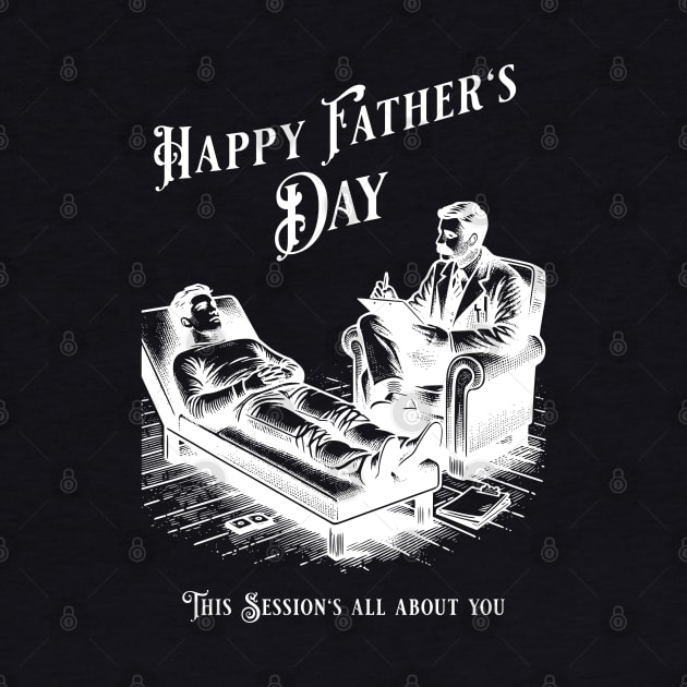 This Session's All About You, Happy Father's Day by  tintiger